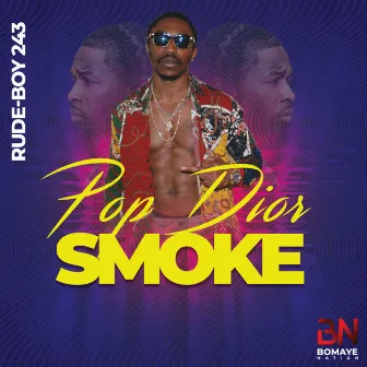 Pop Dior Smoke by Rude-Boy 243