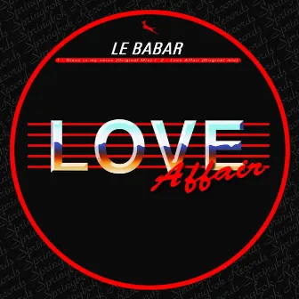 Love Affair by Le Babar