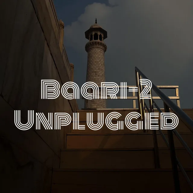 Baari 2 - Unplugged