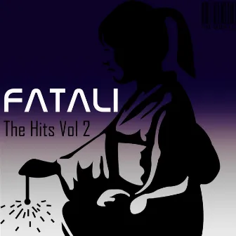 The Hits Volume 2 by Fatali