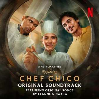 Replacing Chef Chico (Original Soundtrack) by Leanne & Naara