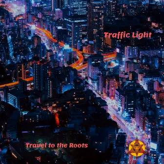 Travel to the Roots by Traffic Light