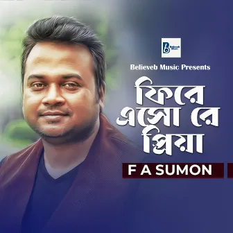 Fire Asho Re Priya by F A Sumon