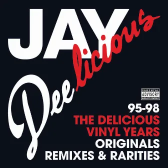 Jay Deelicious 95-98 - The Delicious Vinyl Years (Originals, Remixes & Rarities) by J Dilla