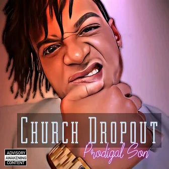 CHURCH DROPOUT by Prodigal Son