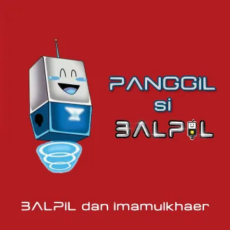 Panggil Si Balpil by BALPIL