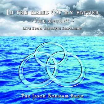 In The Name Of My Father - The ZepSet by The Jason Bonham Band