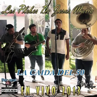 En Vivo 2013 by Los Plebes De Jesus Maria