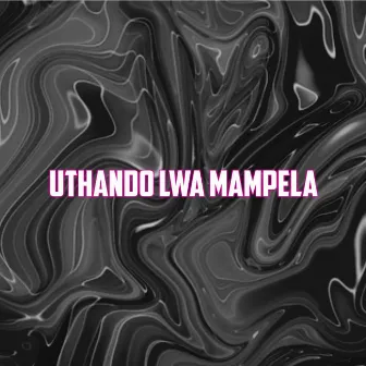 Uthando Lwa Mampela by Dj T