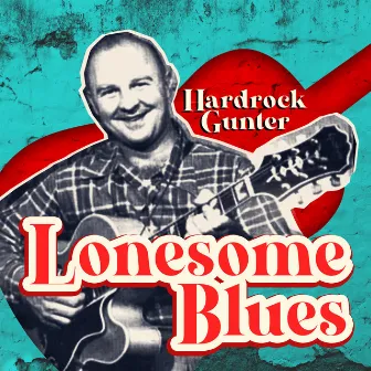 Lonesome Blues by Hardrock Gunter