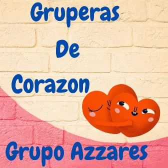 Gruperas De Corazon by Grupo Azzares