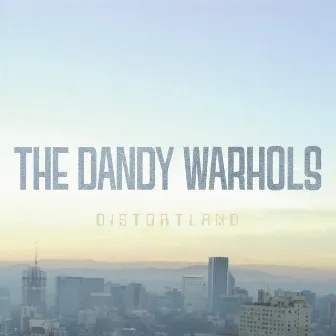 Distortland by The Dandy Warhols