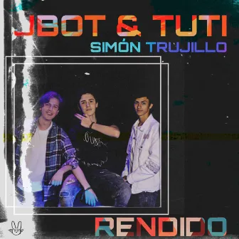 Rendido by JBot & Tuti