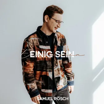 Einig Sein by Samuel Rösch