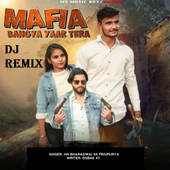 Mafia Bangya Yaar Tera (DJ Remix) by MS Bhardwaj