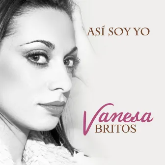 Asi Soy Yo by Vanesa Britos