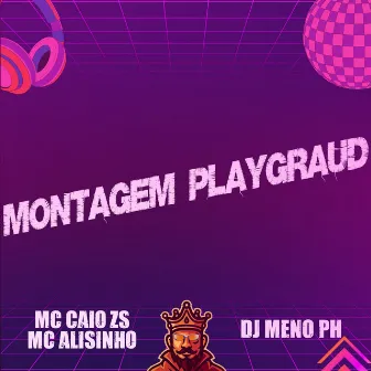 Montagem Playgraud by MC CAIO ZS