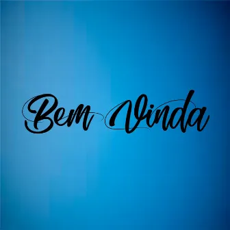 Bem Vinda by Hanz