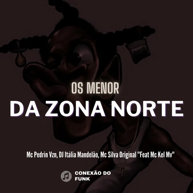 Os Menor da Zona Norte (feat. Mc Kel Mv)