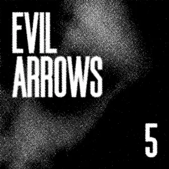 Evil Arrows EP 5 by Bryan Scary