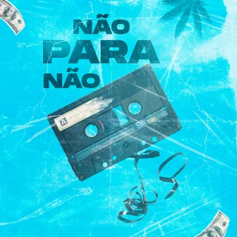 Não Para Não by Romeu ATL