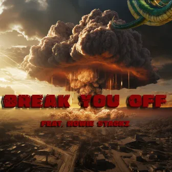 Break You Off by EJP