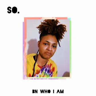 So. by BN WhoIAm