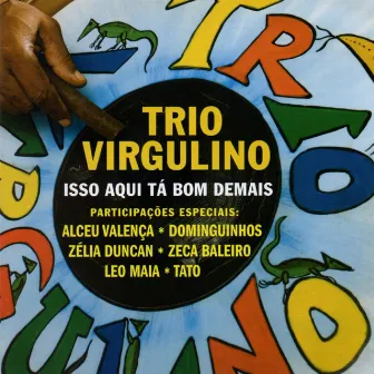 Isso Aqui Tá Bom Demais by Trio Virgulino