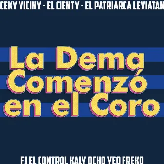 La Dema Comenzó en el Coro by El Cienty