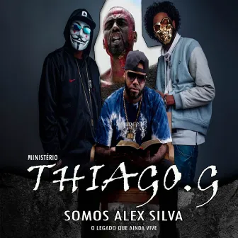 Somos Alex Silva (O Legado Que Ainda Vive) by Mago SR