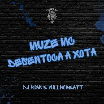 Desentoca a Xota by Muze Mc