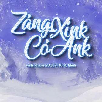 Záng Xink Có Ank by Vinh Phạm MAJESTIC