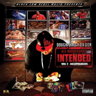 All Disrespect Intended, Vol. 2 (No Apologies) by Doughphresh Da Don