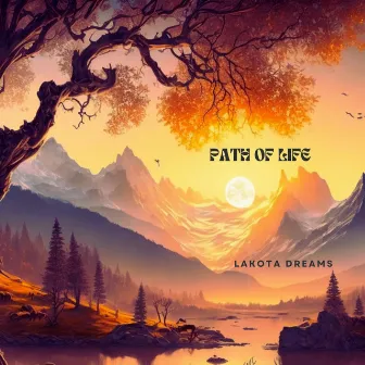 Path of life by Lakota Dreams