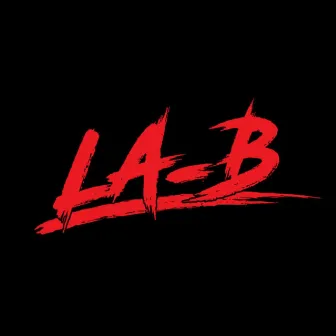 Gotta Have That by LA-B