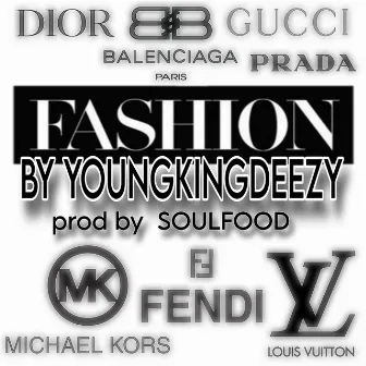 FASHION by YOUNGKINGDEEZY