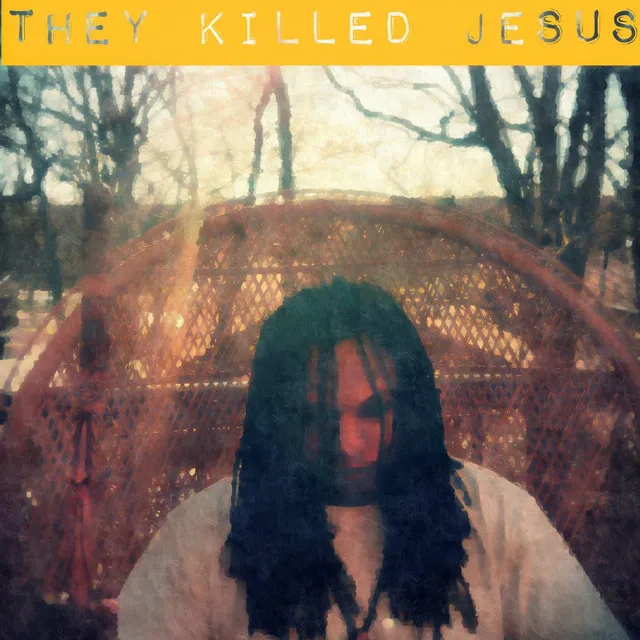 They Killed Jesus