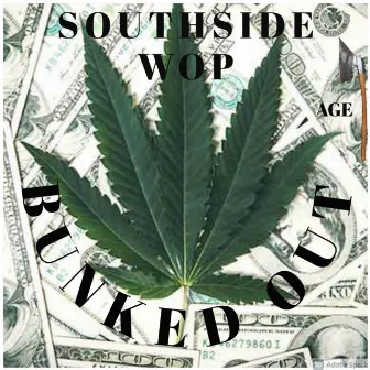 Bunked Out by SouthSide Wop