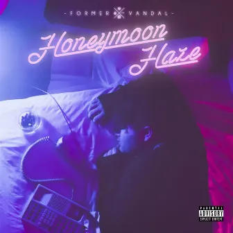 Honeymoon Haze by Former Vandal