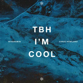 TBH I'm Cool by 4everamin