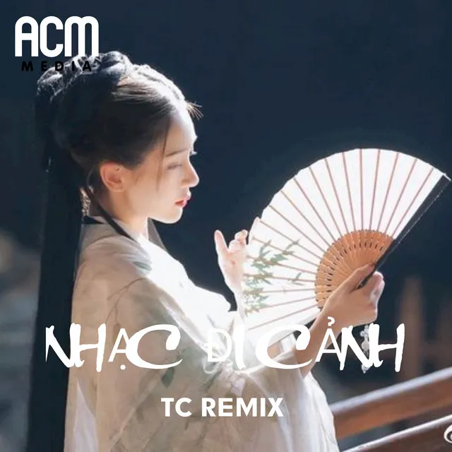 Nhạc Đi Cảnh - TC REMIX Beat