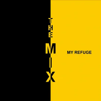 My Refuge by The Mix