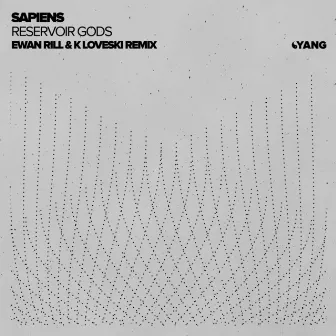 Reservoir Gods (Ewan Rill & K Loveski Remix) by Sapiens