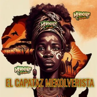 EL CAPATAZ MEKOLVERISTA by MEKOLVER TURBO