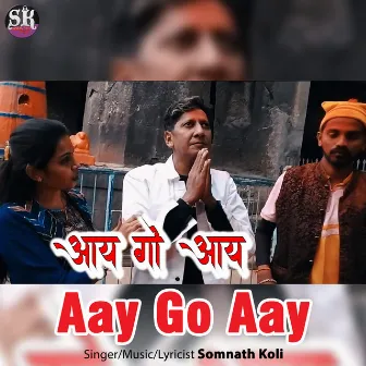 Aay Go Aay by Somnath Koli