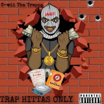 Trap Hittas Only by C-Wii Tha Trappa