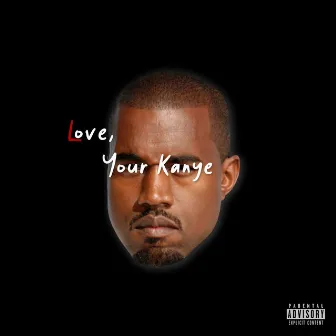 Love, Your Kanye by 2bfrank