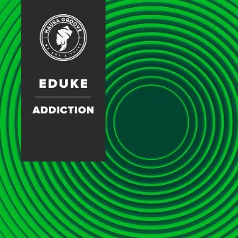 Addiction by EDUKE