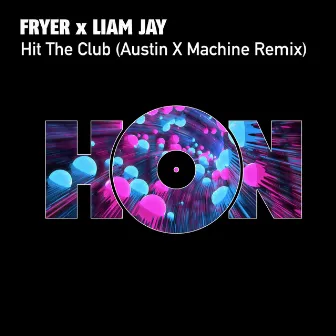 Hit The Club (Austin X Machine Remix) by 