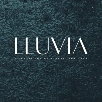 Lluvia: Composición De Suaves Lloviznas by Agua Mantra